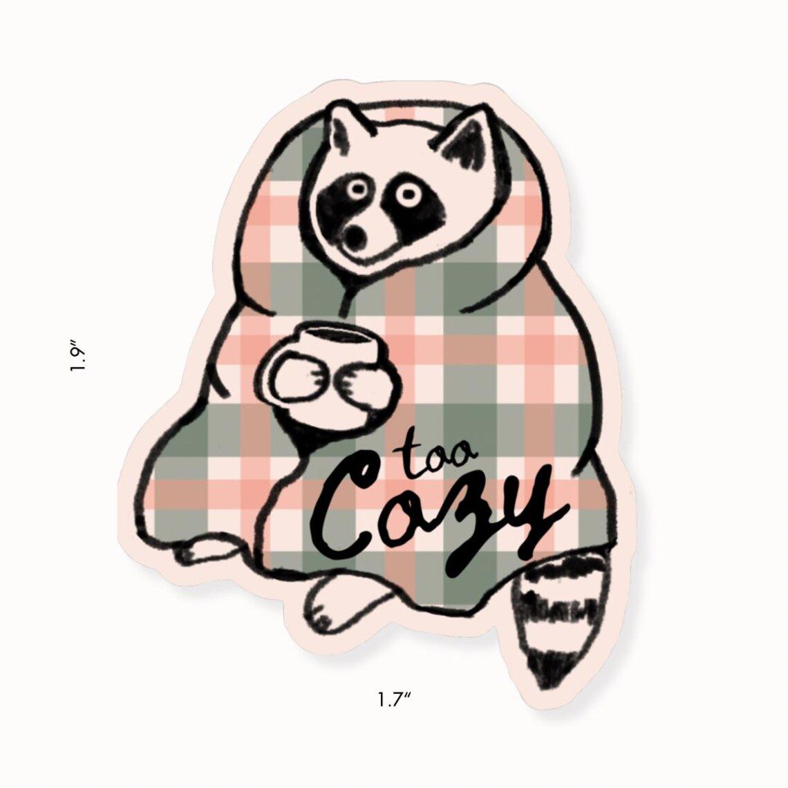 Too Cozy Raccoon Sticker - Image 2