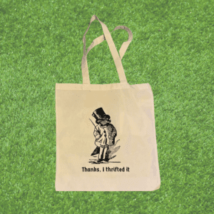 Thanks, I Thrifted it Tote