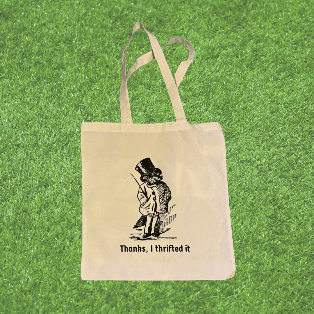 Thanks, I Thrifted it Tote