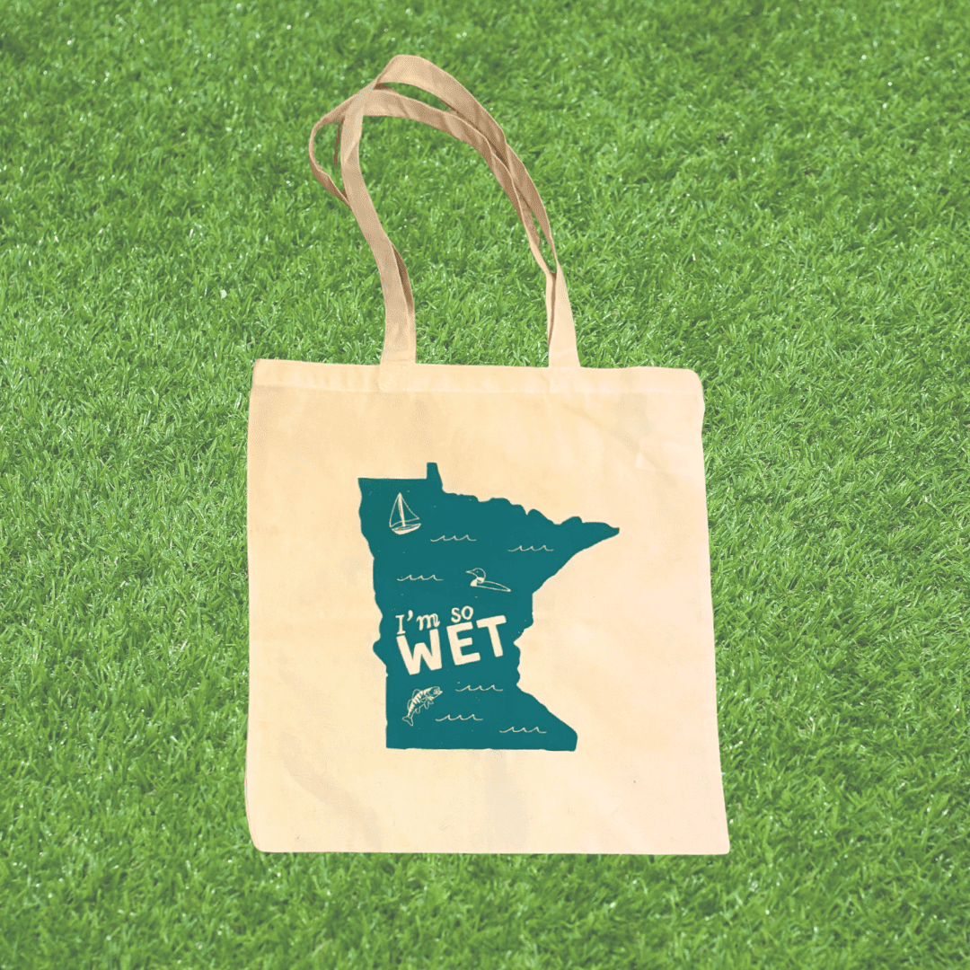 I’m So Wet Minnesota Tote