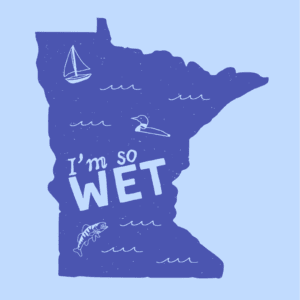 I Am So Wet Minnesota 8x10 Print